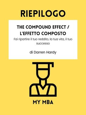 cover image of Riepilogo--The Compound Effect / L'Effetto Composto